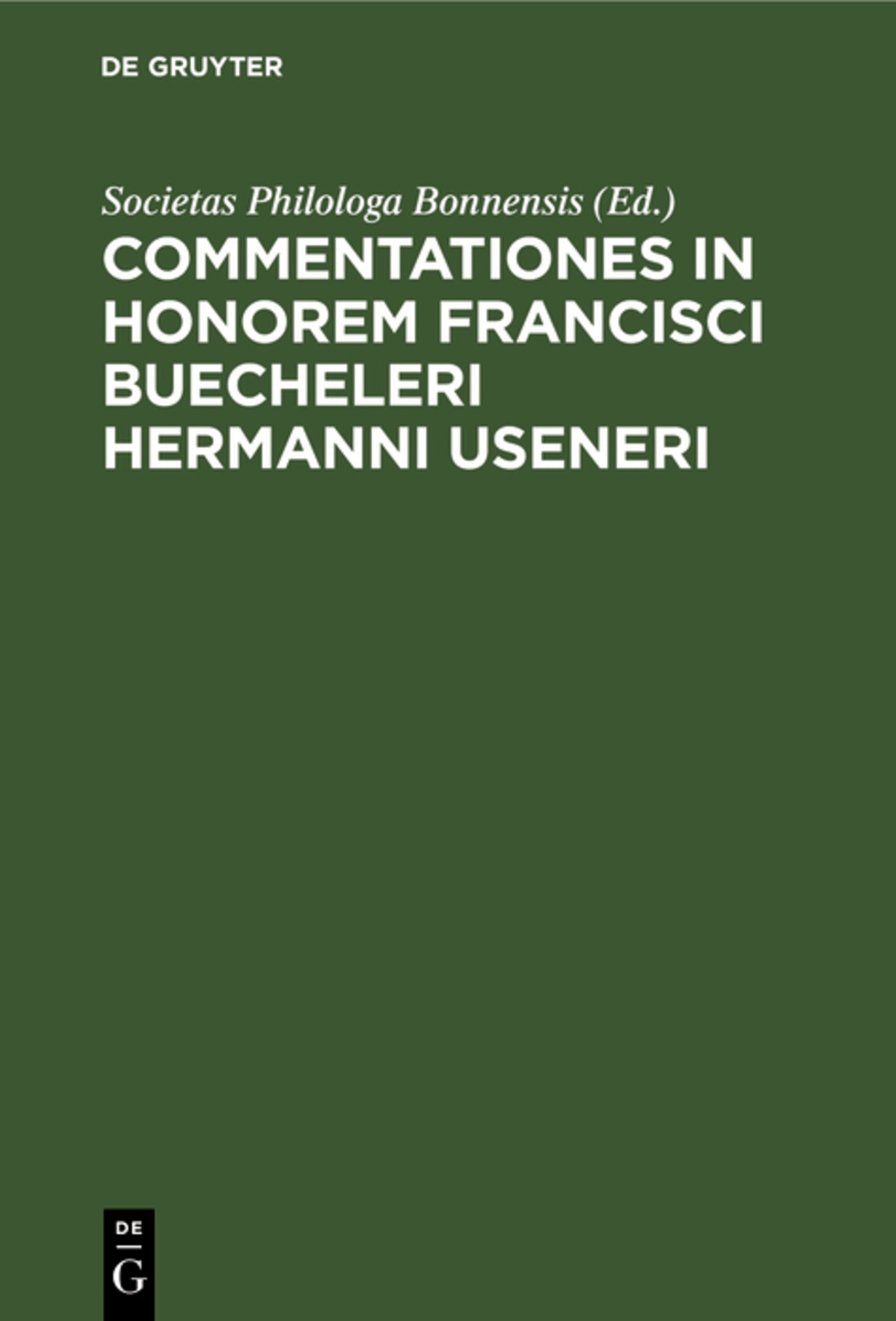 Commentationes in honorem Francisci Buecheleri Hermanni Useneri
